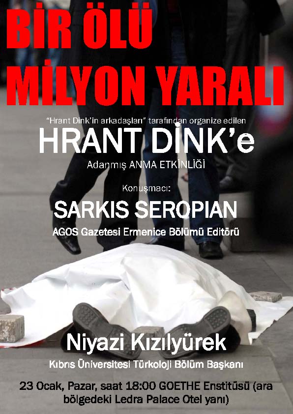 HRANT DİNK PAZAR GÜN ARA BÖLGEDE DÜZENLENECEK ETKİNLİKTE ANILACAK HRANT DİNK PAZAR GÜN ARA BÖLGEDE DÜZENLENECEK ETKİNLİKTE ANILACAK