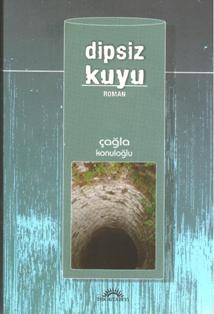 ÇAĞLA KONULOĞLU’NDAN “DİPSİZ KUYU” ÇAĞLA KONULOĞLU’NDAN “DİPSİZ KUYU”