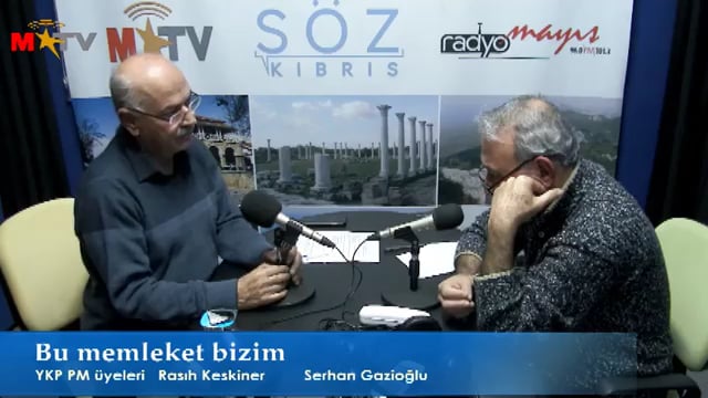 Bu Memleket Bizim – Rasıh Keskiner ve Serhan Gazioğlu 25/02/2019 Bu Memleket Bizim – Rasıh Keskiner ve Serhan Gazioğlu 25/02/2019