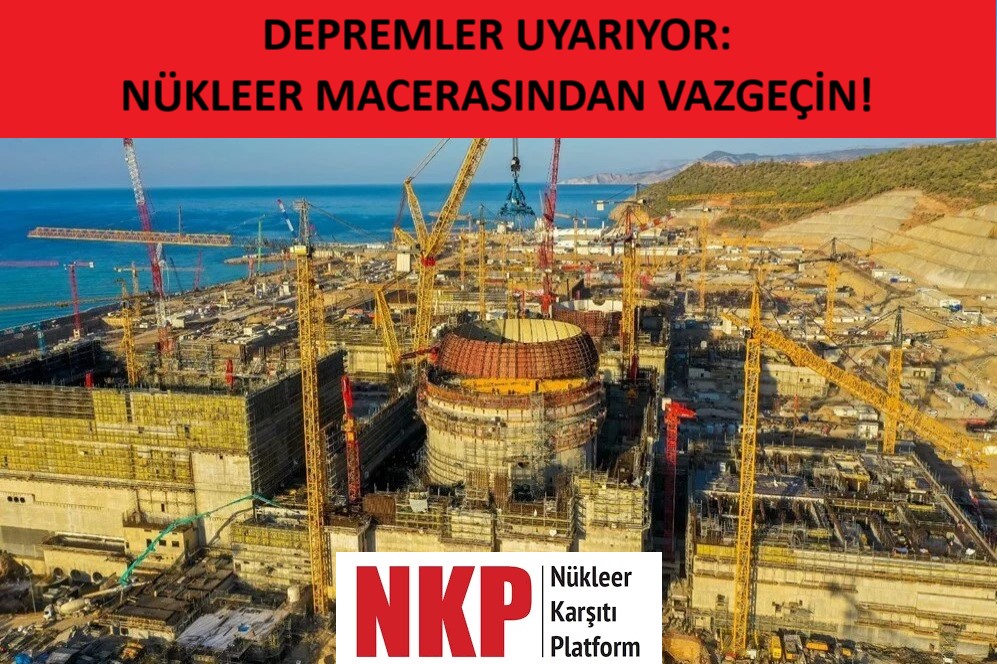 “Deprem ülkesinde nükleer santrali durdurun” “Deprem ülkesinde nükleer santrali durdurun”