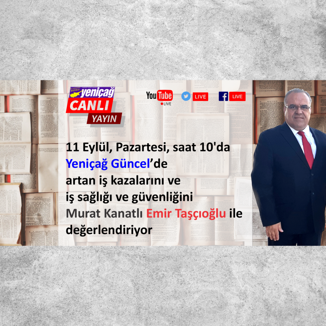 Yeniçağ Güncel’de Murat Kanatlı Emir Taşçıoğlu ile değerlendirmeler yapıyor Yeniçağ Güncel’de Murat Kanatlı Emir Taşçıoğlu ile değerlendirmeler yapıyor