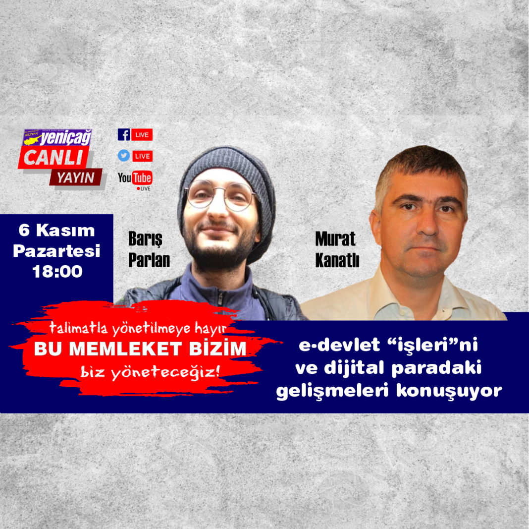 Barış Parlan ve Murat Kanatlı e-devlet “işleri”ni ve dijital paradaki gelişmeleri konuşuyor Barış Parlan ve Murat Kanatlı e-devlet “işleri”ni ve dijital paradaki gelişmeleri konuşuyor