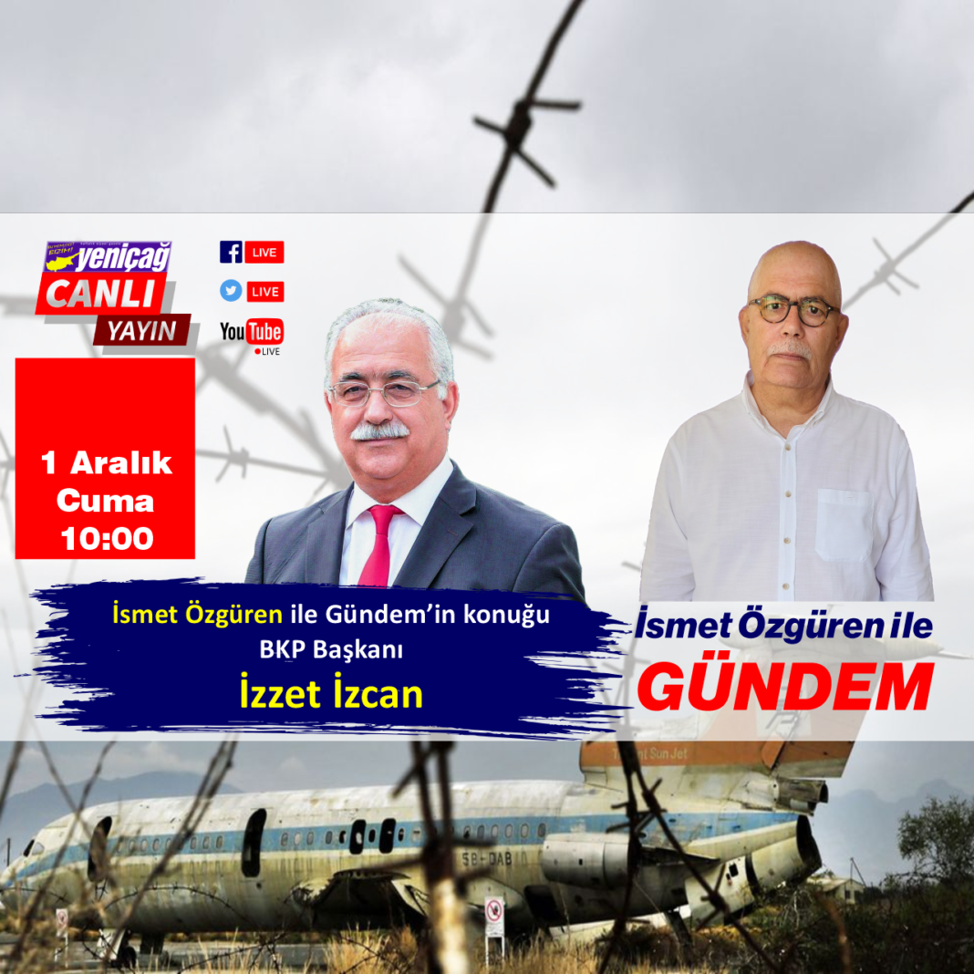 İsmet Özgüren ile Gündem’in konuğu İzzet İzcan İsmet Özgüren ile Gündem’in konuğu İzzet İzcan