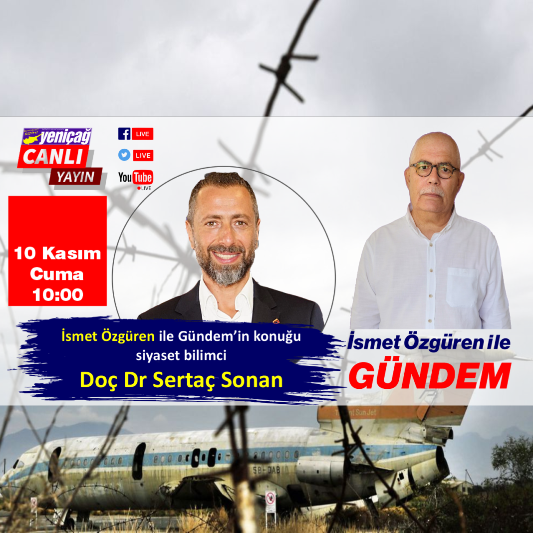 İsmet Özgüren ile Gündem’in konuğu Sertaç Sonan İsmet Özgüren ile Gündem’in konuğu Sertaç Sonan