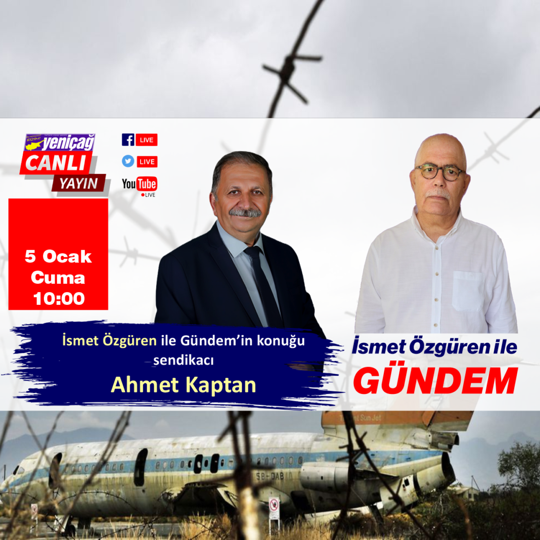 İsmet Özgüren ile Gündem’in konuğu Ahmet Kaptan İsmet Özgüren ile Gündem’in konuğu Ahmet Kaptan