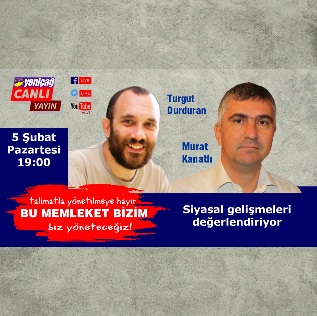 Turgut Durduran ve Murat Kanatlı siyasal gelişmeleri konuşuyor Turgut Durduran ve Murat Kanatlı siyasal gelişmeleri konuşuyor