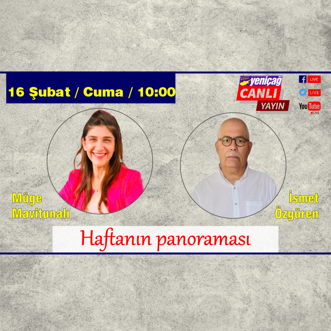 İsmet Özgüren ile Müge Mavitunalı haftanın panoramasını konuşuyor İsmet Özgüren ile Müge Mavitunalı haftanın panoramasını konuşuyor