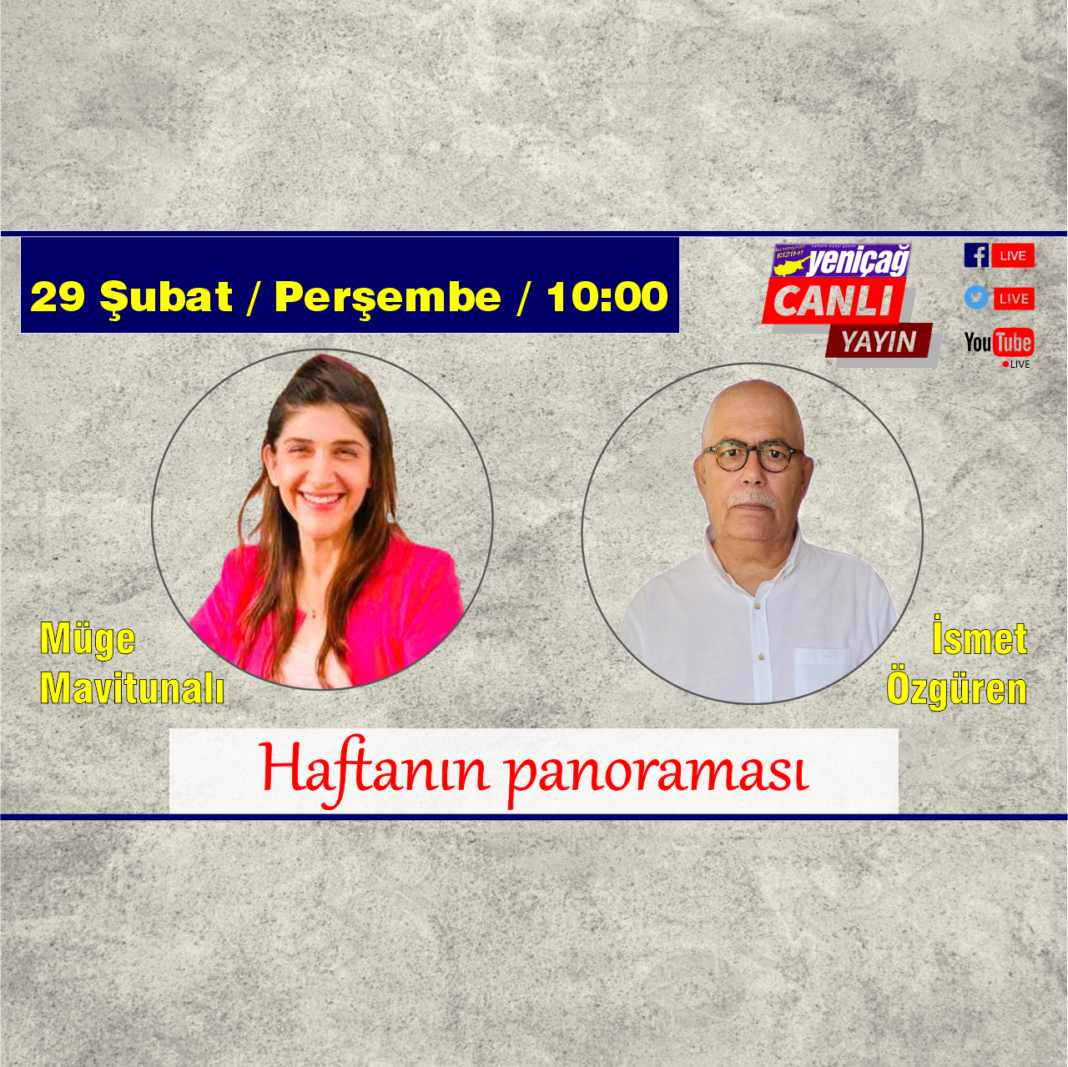 İsmet Özgüren ile Müge Mavitunalı haftanın panoramasını konuşuyor İsmet Özgüren ile Müge Mavitunalı haftanın panoramasını konuşuyor