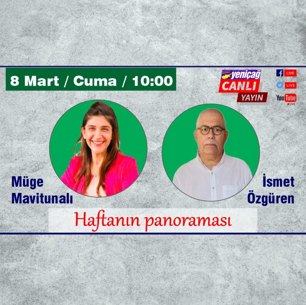 İsmet Özgüren ile Müge Mavitunalı haftanın panoramasını konuşuyor İsmet Özgüren ile Müge Mavitunalı haftanın panoramasını konuşuyor