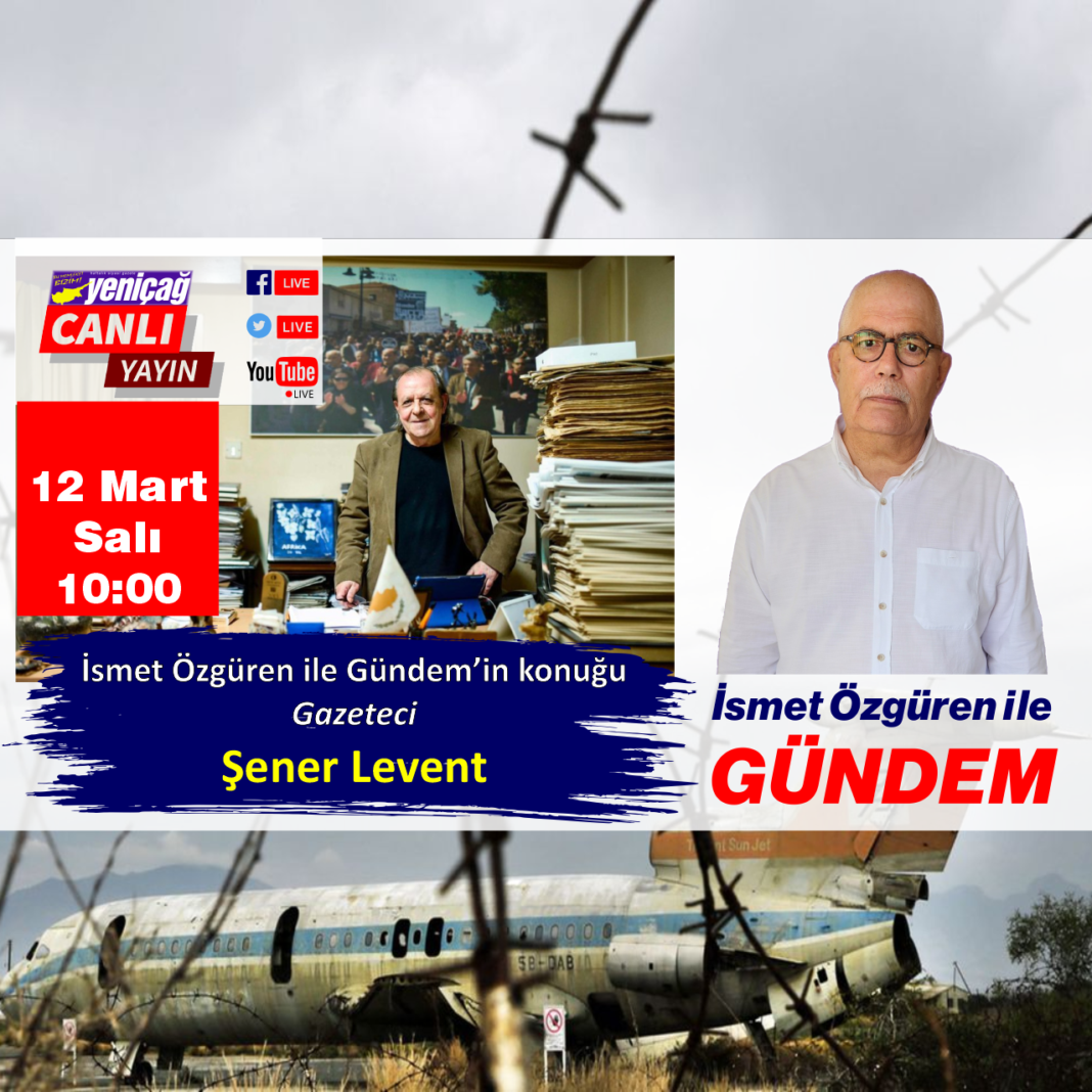 İsmet Özgüren ile Gündem’in konuğu Şener Levent İsmet Özgüren ile Gündem’in konuğu Şener Levent