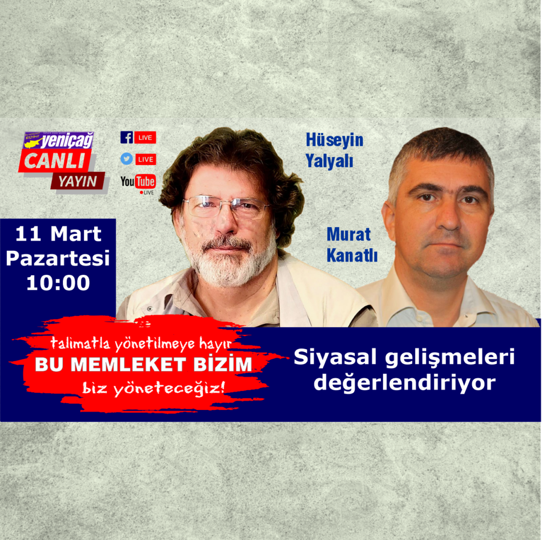 Hüseyin Yalyalı ve Murat Kanatlı siyasal gelişmeleri konuşuyor Hüseyin Yalyalı ve Murat Kanatlı siyasal gelişmeleri konuşuyor