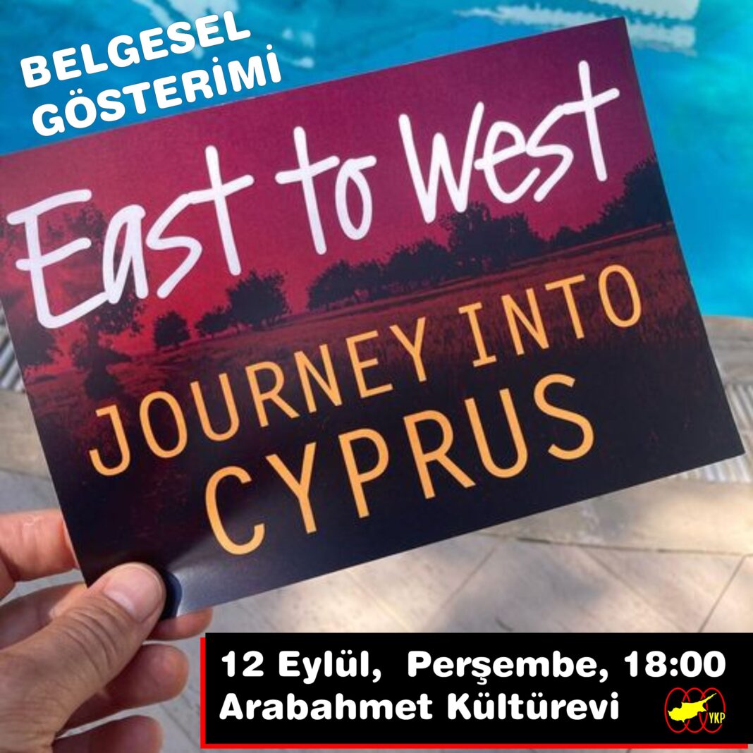 “Journey Into Cyprus” adlı belgeselinin gösterimi 12 Eylül’de Arabahmet’te “Journey Into Cyprus” adlı belgeselinin gösterimi 12 Eylül’de Arabahmet’te