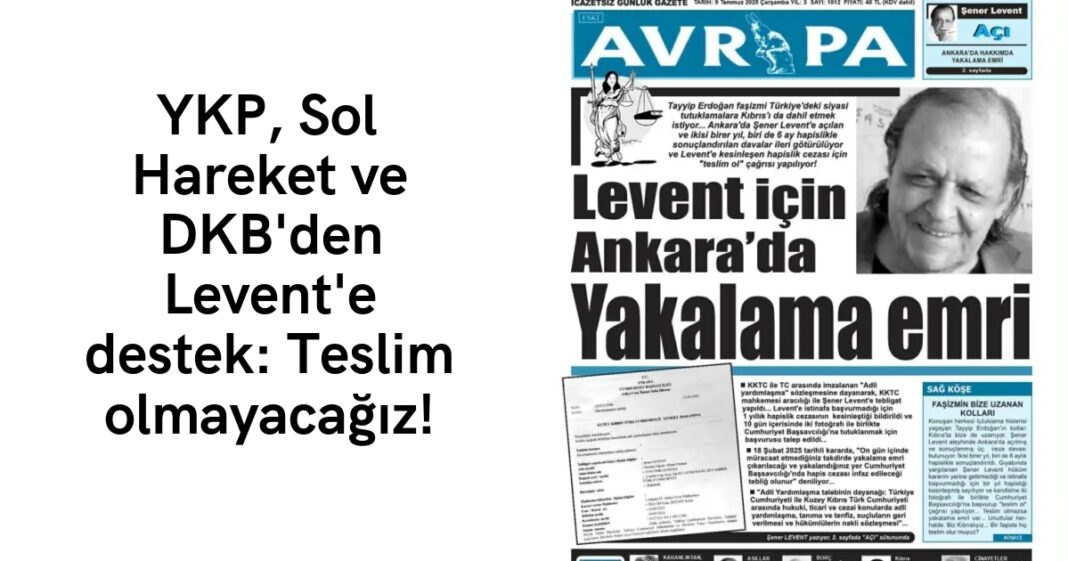 YKP, Sol Hareket ve DKB’den Levent’e destek: Teslim olmayacağız! YKP, Sol Hareket ve DKB’den Levent’e destek: Teslim olmayacağız!