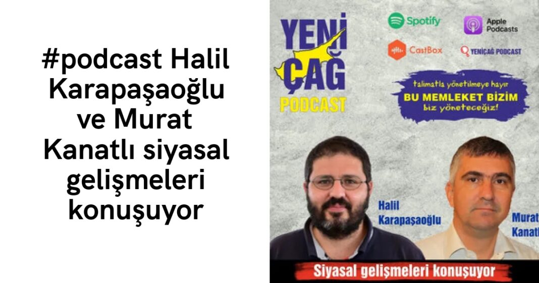 #podcast Halil Karapaşaoğlu ve Murat Kanatlı siyasal gelişmeleri konuşuyor #podcast Halil Karapaşaoğlu ve Murat Kanatlı siyasal gelişmeleri konuşuyor