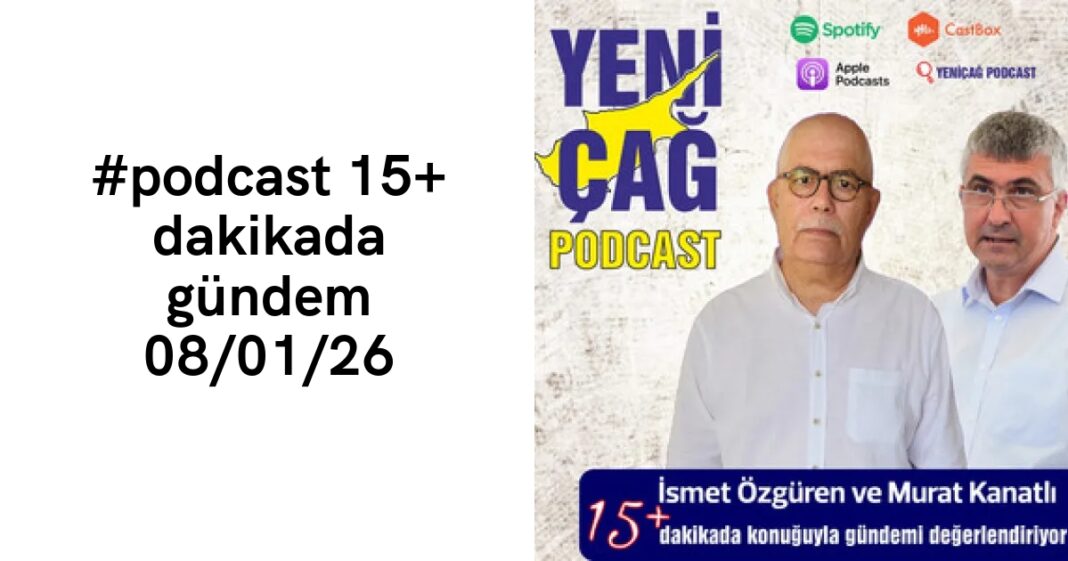 #podcast 15+ dakikada gündem 08/01/26 #podcast 15+ dakikada gündem 08/01/26