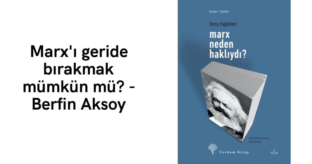 Marx’ı geride bırakmak mümkün mü? – Berfin Aksoy Marx’ı geride bırakmak mümkün mü? – Berfin Aksoy