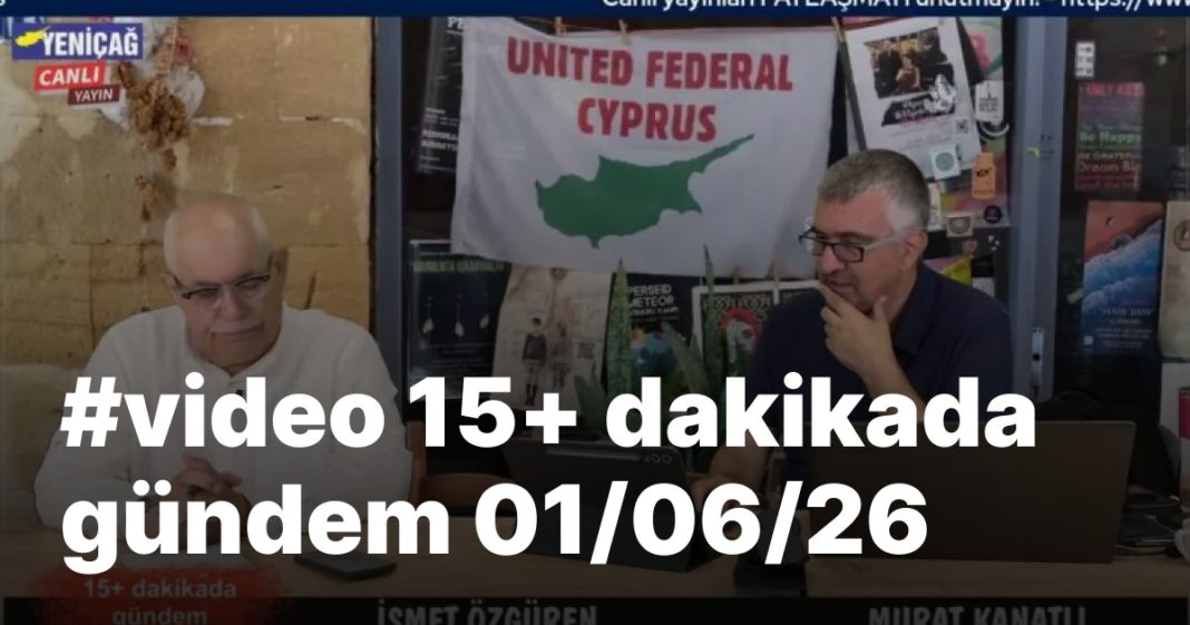 #video 15+ dakikada gündem 01/06/26 #video 15+ dakikada gündem 01/06/26