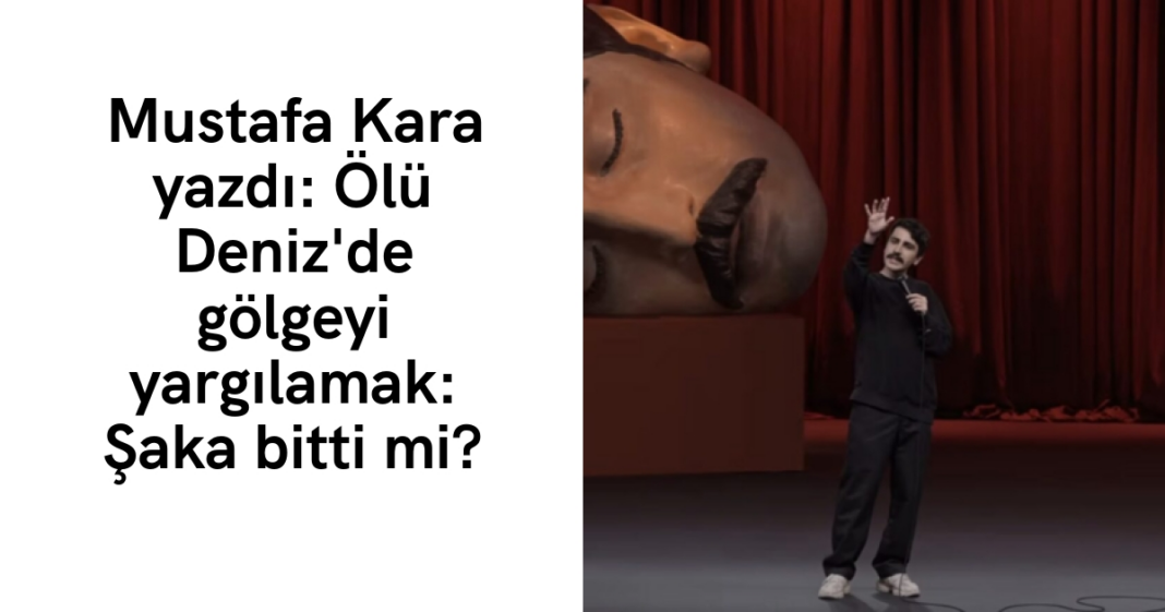 Mustafa Kara yazdı: Ölü Deniz’de gölgeyi yargılamak: Şaka bitti mi? Mustafa Kara yazdı: Ölü Deniz’de gölgeyi yargılamak: Şaka bitti mi?