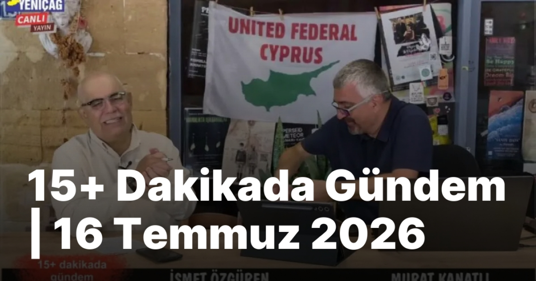 #video 15+ Dakikada Gündem | 16 Temmuz 2026 #video 15+ Dakikada Gündem | 16 Temmuz 2026