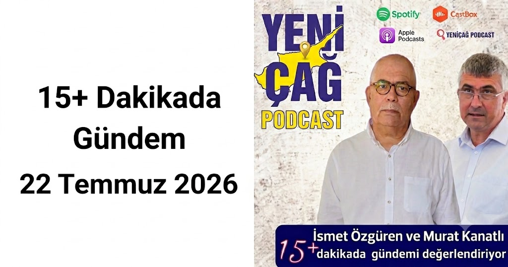 #podcast 15+ Dakikada Gündem | 22 Temmuz 2026 #podcast 15+ Dakikada Gündem | 22 Temmuz 2026
