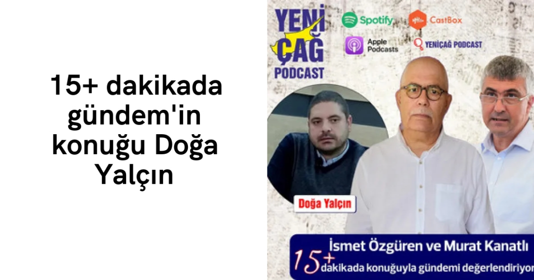 #podcast 15+ dakikada gündem’in konuğu Doğa Yalçın #podcast 15+ dakikada gündem’in konuğu Doğa Yalçın