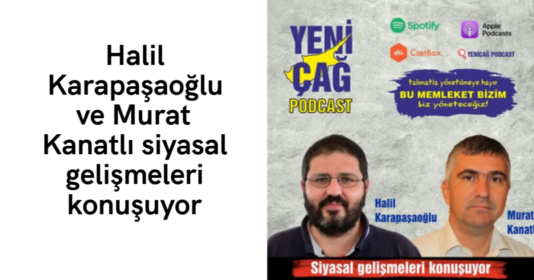 #podcast Halil Karapaşaoğlu ve Murat Kanatlı siyasal gelişmeleri konuşuyor #podcast Halil Karapaşaoğlu ve Murat Kanatlı siyasal gelişmeleri konuşuyor