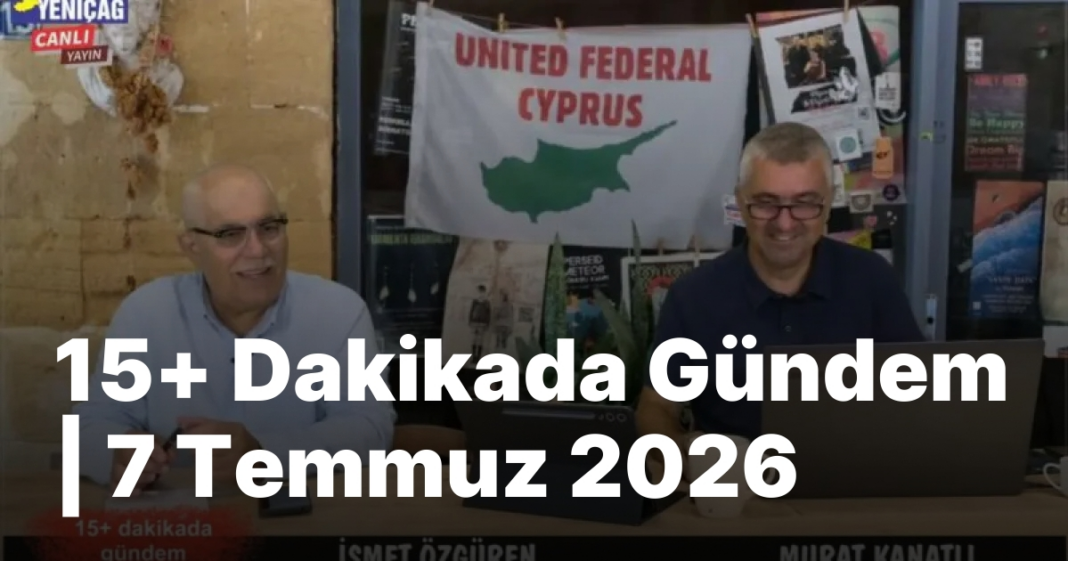 #video 15+ Dakikada Gündem | 7 Temmuz 2026 #video 15+ Dakikada Gündem | 7 Temmuz 2026
