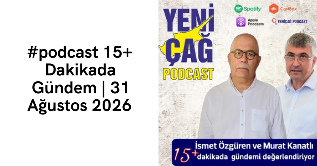 #podcast 15+ Dakikada Gündem | 31 Ağustos 2026 #podcast 15+ Dakikada Gündem | 31 Ağustos 2026