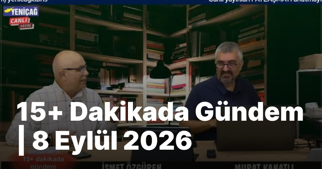 #video 15+ Dakikada Gündem | 8 Eylül 2026 #video 15+ Dakikada Gündem | 8 Eylül 2026