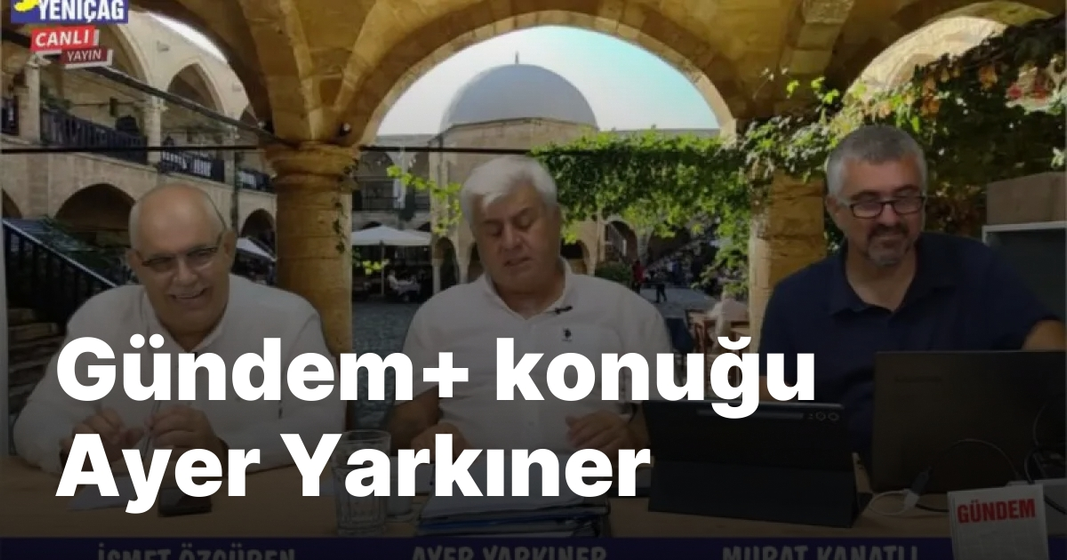 #video Gündem+ konuğu Ayer Yarkıner #video Gündem+ konuğu Ayer Yarkıner