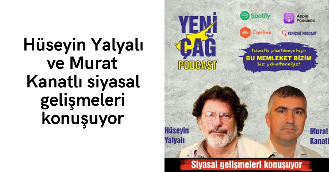 #podcast Hüseyin Yalyalı ve Murat Kanatlı siyasal gelişmeleri konuşuyor #podcast Hüseyin Yalyalı ve Murat Kanatlı siyasal gelişmeleri konuşuyor