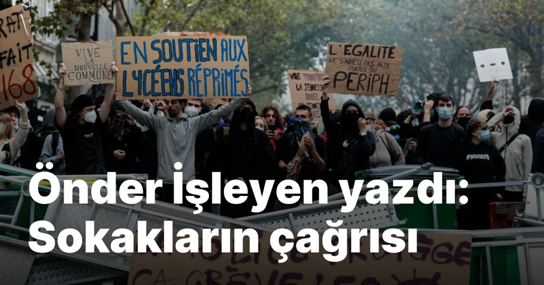 Önder İşleyen yazdı: Sokakların çağrısı Önder İşleyen yazdı: Sokakların çağrısı