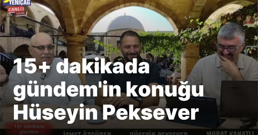 #video 15+ dakikada gündem’in konuğu Hüseyin Peksever #video 15+ dakikada gündem’in konuğu Hüseyin Peksever