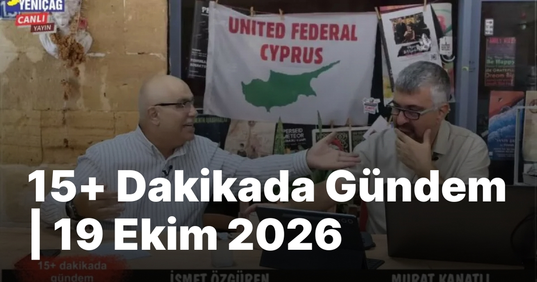 #video 15+ Dakikada Gündem | 19 Ekim 2026 #video 15+ Dakikada Gündem | 19 Ekim 2026