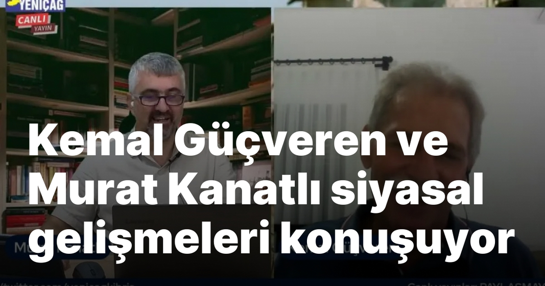 #video Kemal Güçveren ve Murat Kanatlı siyasal gelişmeleri konuşuyor #video Kemal Güçveren ve Murat Kanatlı siyasal gelişmeleri konuşuyor
