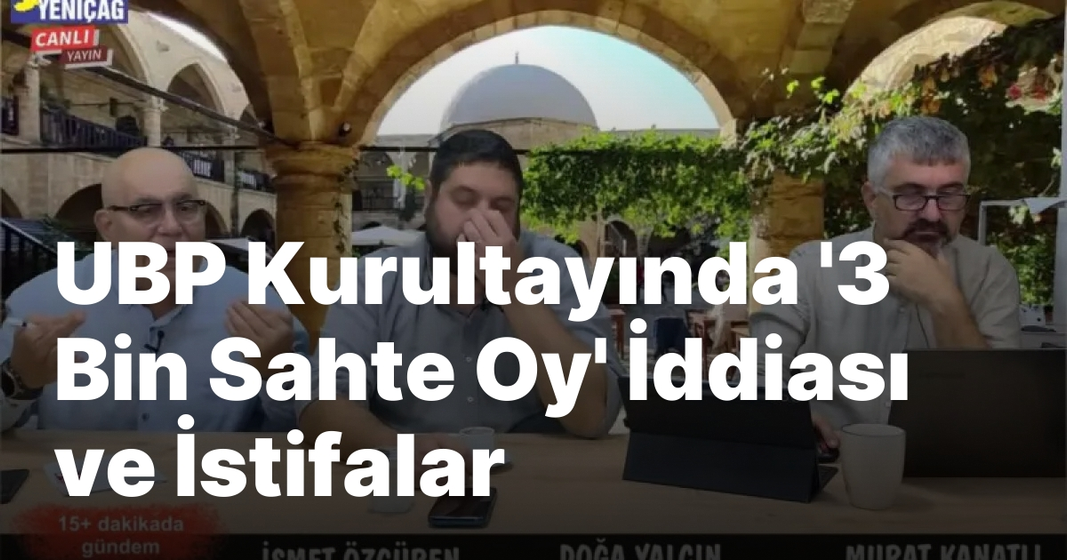 #video UBP Kurultayında ‘3 Bin Sahte Oy’ İddiası ve İstifalar: Kriz Derinleşiyor! | 15+ Dakikada Gündem #video UBP Kurultayında ‘3 Bin Sahte Oy’ İddiası ve İstifalar: Kriz Derinleşiyor! | 15+ Dakikada Gündem